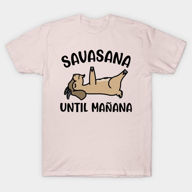 Savasana Until Mañana Goat Yoga Fitness Funny T-Shirt by GlimmerDesigns